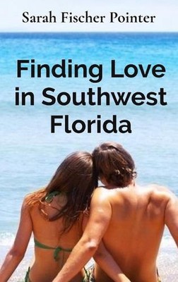 Liebe finden im Südwesten Floridas von Sarah Fischer Pointer Hardcover Buch