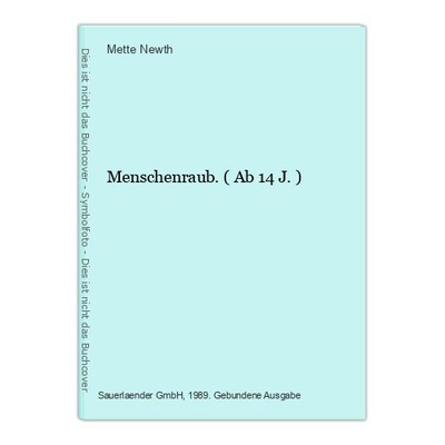 Menschenraub. ( Ab 14 J.) Newth, Mette:
