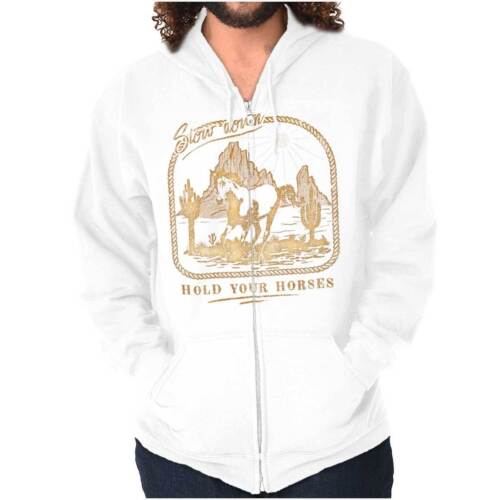 Western Desert Slow Down Hold Your Horses Sweatshirt Zip Up Hoodie Men Women