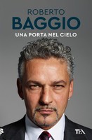 Una Porta Nel Cielo. Un'autobiografia ~ Roberto Baggio ~ 9788850262144
