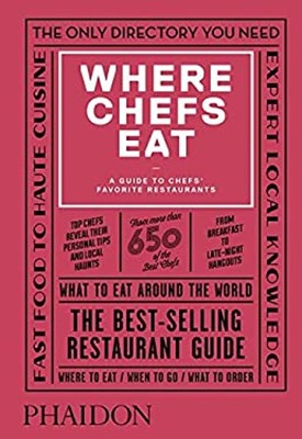 Where Chefs Eat : A Guide To Chefs' Beliebtesten Restaurants