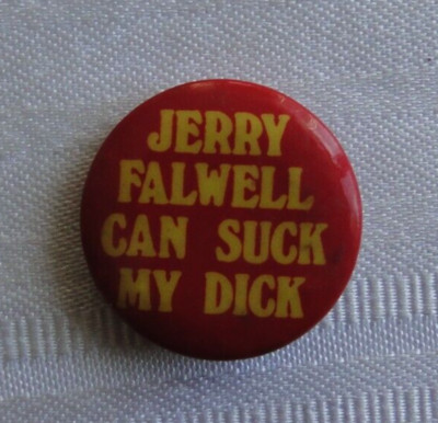 Vintage Jerry Falwell Can Suck My D*ck Anti Moral Majority Pinback Button 1''  11