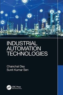 Industrial Automation Technologies by Chanchal Dey [Paperback]
