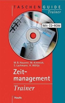 Zeitmanagement: Trainer (Taschenguide) Trainer Marcus B. Hausner, M.B., M. Marti
