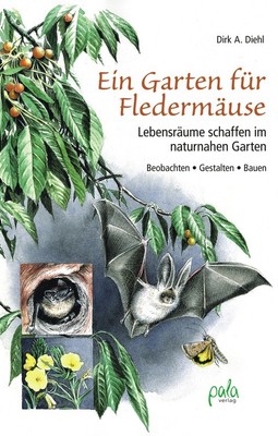 Ein Garten für Fledermäuse, Dirk A Diehl