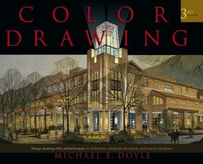 Color Drawing : Design Drawing Skills and Techniques for Architec