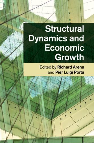 Structural Dynamics and Economic Growth Arena Porta Paperback 9781316503898