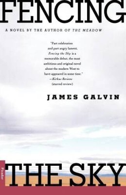 Fencing the Sky: A Novel - Paperback By Galvin, James - VERY GOOD