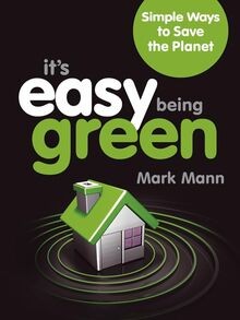 Its Easy Being Green: Simple Ways to Save the Plan... | Buch | Zustand sehr gut