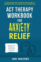 Ava Walters | Act Therapy Workbook For Anxiety Relief | Buch | Englisch (2024)