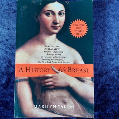 A History of the Breast - by Marilyn Yalom - von 1997