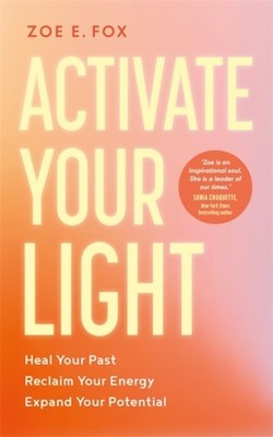 Activate Your Light by Zoe Fox (Paperback Book)