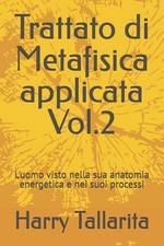 Trattato Di Metafisica applicata Vol.2: L'uomo visto nella sua anatomia energeti