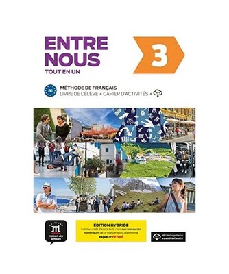 Entre nous 3 [B1] Édition hybride - Tout en un: Édition internationale. Livre 