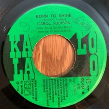 CAROL ADDISON Born To Shine / Misty Blue 45 on Kala Loo VG+ soul funk trinidad