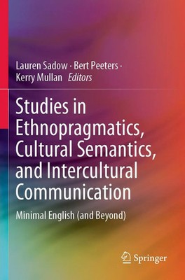 Lauren Sadow (u. a.) | Studies in Ethnopragmatics, Cultural Semantics, and...