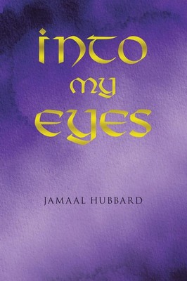Into My Eyes Jamaal Hubbard Taschenbuch Englisch 2024 Archway Publishing