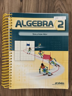 A Beka Algebra 2 Solution Key - Homeschool High School Math Solutions ...