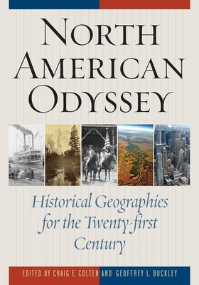 North American Odyssey: Historical Geographies for the Twenty-first Century by C