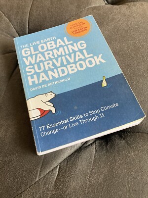 Global Warming Survival Handbook : 77 Essential Skills to Stop Climate Change