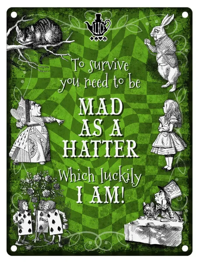 Mad As A Hatter Alice In Wonderland Metal Sign 400mm x 300mm PRICED TO CLEAR!