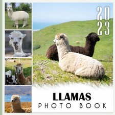 Llamas Picture Book: 2023 Book For Photos Of With 30+ Photos...