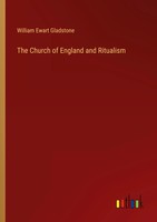 William Ewart Gladstone | The Church Of England And Ritualism | Taschenbuch
