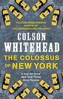 The Colossus Of New York Colson Whitehead