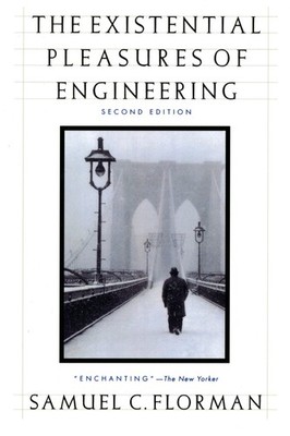 Existential Pleasures of Engineering, The - Florman, Samuel C. - Good - See ...