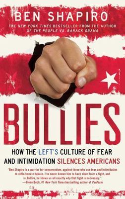 Bullies: How the Left's Culture of Fear a- 9781476710006, paperback, Ben Shapiro