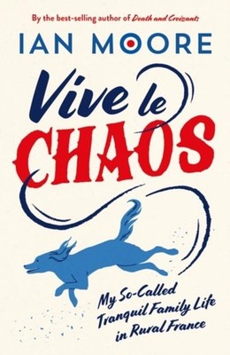Vive le Chaos Ian Moore