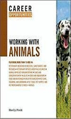 Career Opportunities in Working with Animals - HardBack NEW Shelly Field 2012-02