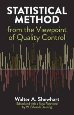 Statistical Method from the Viewpoint of Quality Control by Walter a Shewhart