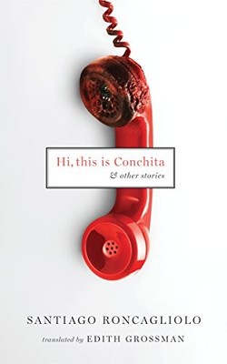 Hi, This Is Conchita: And Other Stories, Roncagliolo, Santiago, Used; Good Book