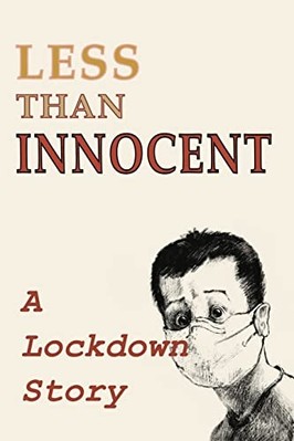 Less than Innocent : a Lockdown Story -  NEW Andrew Wetmore 2022