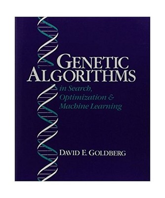 Genetic Algorithms in Search, Optimization, and Machine Learning, David E. Goldb