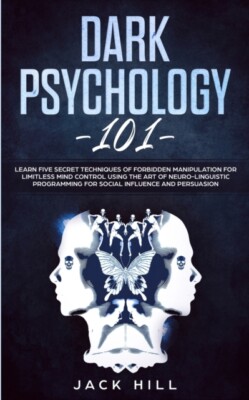 Hill - Dunkle Psychologie 101 Lerne fünf geheime Techniken des Verbotenen - N555z