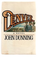 John Dunning DENVER 1st printing hardcover SIGNED VG+/VG+