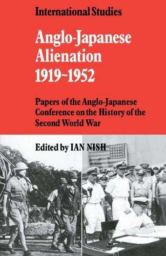 Anglo-Japanese Alienation 1919-1952: Papers of . Nish<|