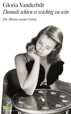 Damals schien es wichtig zu sein Gloria Vanderbilt