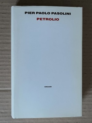 Pier Paolo Pasolini - PETROLIO - Einaudi prima edizione 1a stampa Ottobre 1992