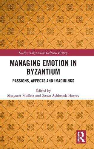 Managing Emotion in Byzantium: Passions, Affects and Imaginings (Studies in Byza - Picture 1 of 1