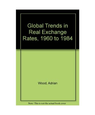 Global Trends in Real Exchange Rates, 1960 to 1984 