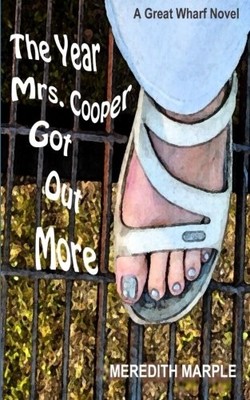 THE YEAR MRS. COOPER GOT OUT MORE: A GREAT WHARF NOVEL By Meredith Marple *VG+*