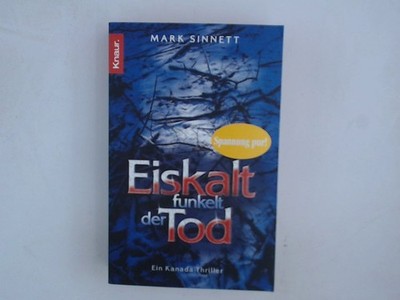 Eiskalt funkelt der Tod: Ein Kanada-Thriller Ein Kanada-Thriller Sinnett, Mark u