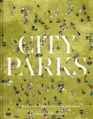 City Parks, Hardcover by Beanland, Christopher, Brand New, Free shipping in t...