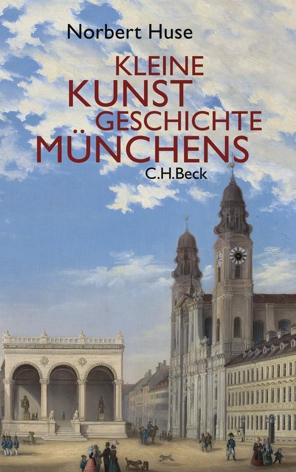 Thumbnail - Norbert Huse | Kleine Kunstgeschichte Münchens | Taschenbuch | Deutsch