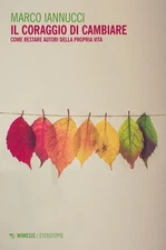 Marco Iannucci Il coraggio di cambiare. Come restare aut (Paperback) (UK IMPORT)