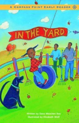 In the Yard by Rau, Dana Meachen