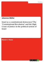 "Israel As A Constitutional Democracy? The \"Constitutional Revolution\" And The"